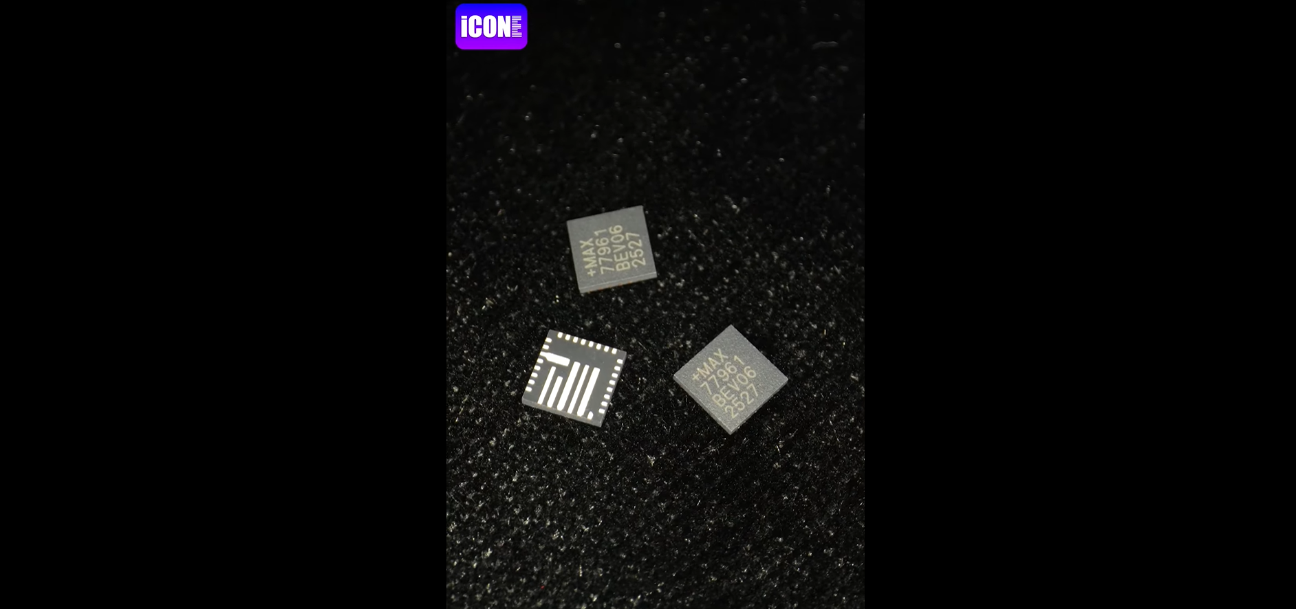 MAX77961BEFV06+ Battery Management, Unboxing of the electronic components. | ICONECIHP Website